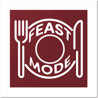Feast Mode - White Posters and Art